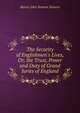 The Security of Englishmen's Lives, Or, the Trust, Power and Duty of Grand Juries of England, Baron John Somers Somers 