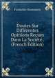 Doutes Sur Differentes Opinions Recues Dans La Societe . (French Edition), Fontette-Sommery 