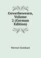 Gewerbewesen, Volume 2 (German Edition), Werner Sombart 