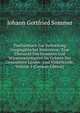 Taschenbuch Zur Verbreitung Geographischer Kenntnisse: Eine Ubersicht Des Neuesten Und Wissenswurdigsten Im Gebiete Der Gesammten Lander- Und Volkerkunde, Volume 5 (German Edition), Johann Gottfried Sommer 