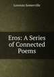 Eros: A Series of Connected Poems, Lorenzo Somerville 
