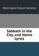 Sabbath in the City, and Home Lyrics, Washington Folsom Somerby 
