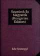 Szumirok Es Magyarok (Hungarian Edition), Ede Somogyi 