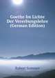 Goethe Im Lichte Der Vererbungslehre (German Edition), Robert Sommer 