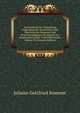 Taschenbuch Zur Verbreitung Geographischer Kenntnisse: Eine Ubersicht Des Neuesten Und Wissenswurdigsten Im Gebiete Der Gesammten Lander- Und Volkerkunde, Volume 25 (German Edition), Johann Gottfried Sommer 