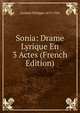 Sonia: Drame Lyrique En 3 Actes (French Edition), Gaubert Philippe 1879-1941 