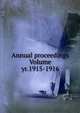 Annual proceedings Volume yr.1915-1916, 