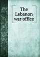 The Lebanon war office, 