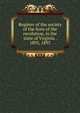 Register of the society of the Sons of the revolution, in the state of Virginia . 1895, 1897, 