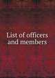 List of officers and members, 