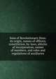 Sons of Revolutionary Sires: its origin, names of officers, constitution, by-laws, alticles of incorporation, names of members, and rules and regulations of auxiliaries, 