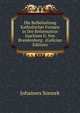 Die Beibehaltung Katholischer Formen in Der Reformation Joachims Ii. Von Brandenburg . (Galician Edition), Johannes Sonnek 