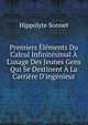 Premiers ?l?ments Du Calcul Infinit?simal ? L'usage Des Jeunes Gens Qui Se Destinent ? La Carri?re D'ing?nieur, Hippolyte Sonnet 