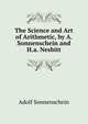The Science and Art of Arithmetic, by A. Sonnenschein and H.a. Nesbitt, Adolf Sonnenschein 