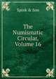 The Numismatic Circular, Volume 16, Spink &amp; Son 