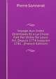 Voyage Aux Indes Orientales Et a La Chine: Fait Par Ordre De Louis Xvi, Depuis 1774 Jusqu'en 1781 . (French Edition), Pierre Sonnerat 