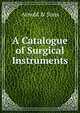 A Catalogue of Surgical Instruments, Arnold &amp; Sons 