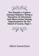 Ten Months a Captive Among Filipinos: Being a Narrative of Adventure and Observation During Imprisonment On the Island of Luzon, Page 1, Albert Sonnichsen 