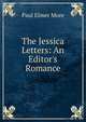 The Jessica Letters: An Editor's Romance, Paul Elmer More 