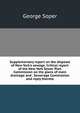 Supplementary report on the disposal of New York's sewage. Critical report of the New York Sewer Plan Commission on the plans of main drainage and . Sewerage Commission and reply thereto, George Soper 