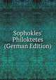 Sophokles' Philoktetes (German Edition), 