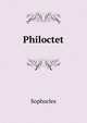 Philoctet, Sophocles 