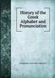 History of the Greek Alphabet and Pronunciation, Evangelinus Apostolides Sophocles 