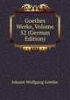 Goethes Werke, Volume 52 (German Edition), Johann Wolfgang Von Goethe 