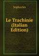 Le Trachinie (Italian Edition), Sophocles 