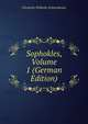 Sophokles, Volume 1 (German Edition), Friedrich Wilhelm Schneidewin 