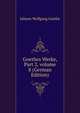 Goethes Werke, Part 2, volume 8 (German Edition), Johann Wolfgang von Goethe 