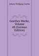Goethes Werke, Volume 48 (German Edition), Johann Wolfgang von Goethe 