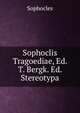 Sophoclis Tragoediae, Ed. T. Bergk. Ed. Stereotypa, Sophocles 