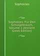 Sophokles: Fur Den Schulgebrauch, Volume 1 (Ancient Greek Edition), Sophocles 