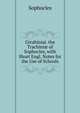 Gtrahiniai. the Trachini? of Sophocles, with Short Engl. Notes for the Use of Schools, Sophocles 