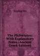The Philoctetes: With Explanatory Notes (Ancient Greek Edition), Sophocles 