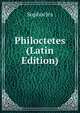 Philoctetes (Latin Edition), Sophocles 