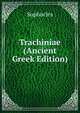 Trachiniae (Ancient Greek Edition), Sophocles 
