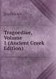 Tragoediae, Volume 1 (Ancient Greek Edition), Sophocles 