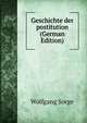 Geschichte der postitution (German Edition), Wolfgang Sorge 
