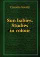 Sun babies. Studies in colour, Cornelia Sorabji 