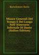 Misure Generali Del Tempo E Del Luogo Nell' Itinerario Infernale Di Dante (Italian Edition), Bartolomeo Sorio 