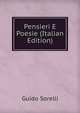 Pensieri E Poesie (Italian Edition), Guido Sorelli 