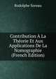 Contribution A La Theorie Et Aux Applications De La Nomographie (French Edition), Rodolphe Soreau 