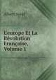 L'europe Et La R?volution Fran?aise, Volume 1, Albert Sorel 