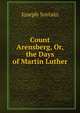 Count Arensberg, Or, the Days of Martin Luther, Joseph Sortain 