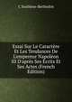 Essai Sur Le Caract?re Et Les Tendances De L'empereur Napol?on III D'apr?s Ses ?crits Et Ses Actes (French Edition), C Sosthene-Berthellot 