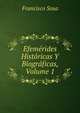 Efemerides Historicas Y Biograficas, Volume 1, Francisco Sosa 