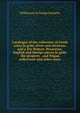 Catalogue of the collection of Greek coins in gold, silver and electrum, and a few Roman, Byzantine, English and foreign pieces in gold: the property . and Wigan collections and other sourc, Wilkinson &amp; Hodge Sotheby 