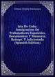 Isla De Cuba. Inmigracion De Trabajadores Espanoles. Documentos Y Memoria. Reimpr. Y Adicionada (Spanish Edition), Urbano Feyjoo Sotomayor 